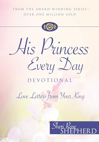 Beispielbild fr His Princess Every Day Devotional: Love Letters From Your King zum Verkauf von PlumCircle