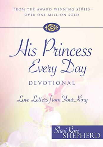 Stock image for His Princess Every Day Devotional: Love Letters From Your King for sale by PlumCircle