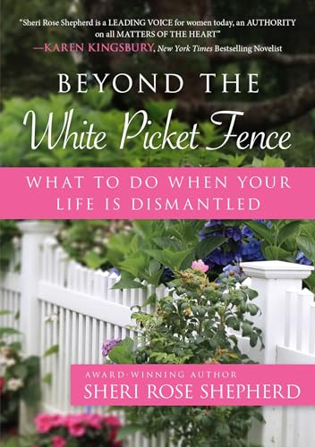 Beispielbild fr Beyond the White Picket Fence: What to do When Your Life is Dismantled zum Verkauf von PlumCircle