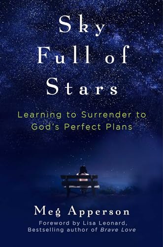 9781684510634: Sky Full of Stars: Surrendering Dreams of Perfection for a Life of Fulfillment in Jesus: Learning to Surrender to God's Perfect Plans