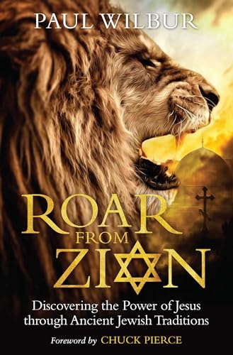 Stock image for Roar from Zion: Discovering the Power of Jesus Through Ancient Jewish Traditions for sale by PlumCircle
