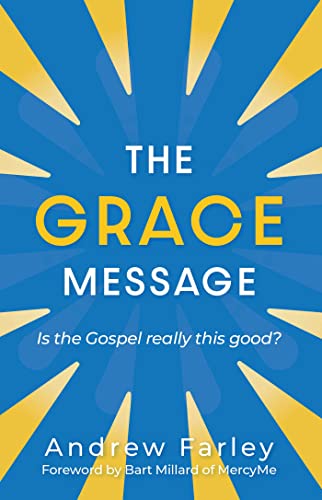 Beispielbild fr The Grace Message : Is the Gospel Really This Good? zum Verkauf von Better World Books