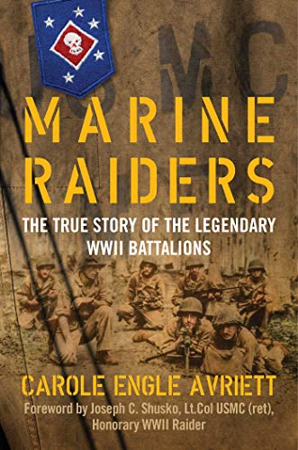 Imagen de archivo de Marine Raiders : The True Story of the Legendary WWII Battalions a la venta por Better World Books