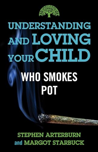 9781684511549: Understanding and Loving Your Child Who Smokes Pot (Understanding and Loving Series)