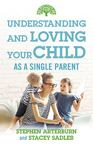 Stock image for Understanding and Loving Your Child As a Single Parent for sale by Bookmans