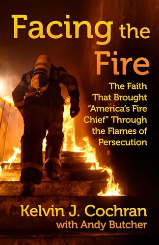 Beispielbild fr Facing the Fire: The Faith That Brought Americas Fire Chief Through the Flames of Persecution zum Verkauf von Book Outpost