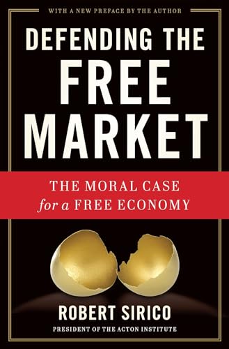 Stock image for Defending the Free Market: The Moral Case for a Free Economy for sale by Half Price Books Inc.