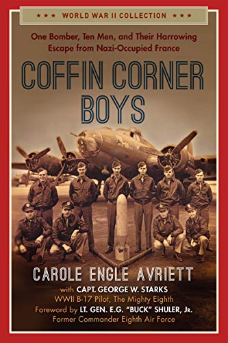 Stock image for Coffin Corner Boys: One Bomber, Ten Men, and Their Harrowing Escape from Nazi-Occupied France (World War II Collection) for sale by PlumCircle