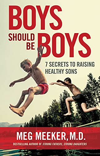 Beispielbild fr Boys Should Be Boys: 7 Secrets to Raising Healthy Sons zum Verkauf von BooksRun