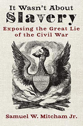 Beispielbild fr It Wasn't About Slavery: Exposing the Great Lie of the Civil War zum Verkauf von Wonder Book