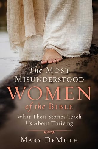 9781684512256: The Most Misunderstood Women of the Bible: What Their Stories Teach Us About Thriving