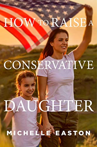Stock image for How to Raise a Conservative Daughter for sale by Dream Books Co.