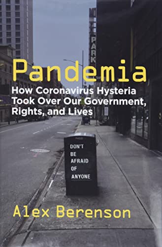 Beispielbild fr Pandemia: How Coronavirus Hysteria Took Over Our Government, Rights, and Lives zum Verkauf von SecondSale