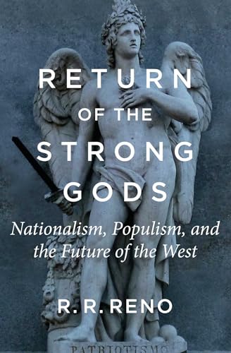 Beispielbild fr Return of the Strong Gods: Nationalism, Populism, and the Future of the West zum Verkauf von PlumCircle