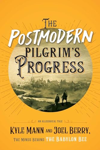 Beispielbild fr The Postmodern Pilgrim's Progress: An Allegorical Tale zum Verkauf von Goodwill of Colorado
