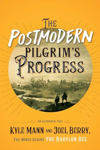 9781684512751: The Postmodern Pilgrim's Progress: An Allegorical Tale