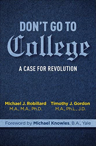 Beispielbild fr Dont Go to College: A Case for Revolution zum Verkauf von Red's Corner LLC