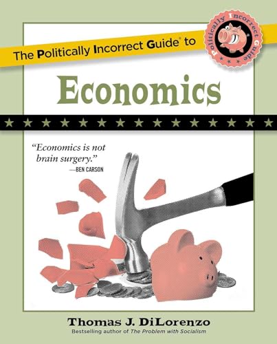 Beispielbild fr The Politically Incorrect Guide to Economics zum Verkauf von Blackwell's