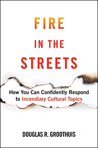 Stock image for Fire in the Streets: How You Can Confidently Respond to Incendiary Cultural Topics for sale by PlumCircle