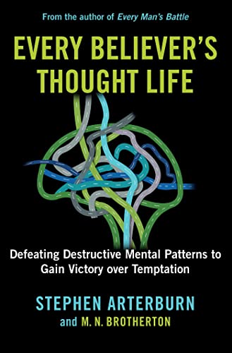 9781684513468: Every Believer's Thought Life: Defeating Destructive Mental Patterns to Gain Victory Over Temptation