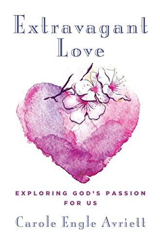 Imagen de archivo de Extravagant Love: Exploring God's Passion for Us a la venta por ThriftBooks-Atlanta