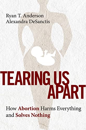 Stock image for Tearing Us Apart: How Abortion Harms Everything and Solves Nothing for sale by Zoom Books Company