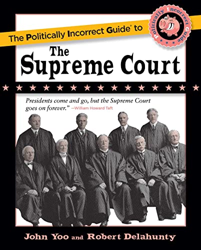 Imagen de archivo de The Politically Incorrect Guide to the Supreme Court (The Politically Incorrect Guides) a la venta por GF Books, Inc.