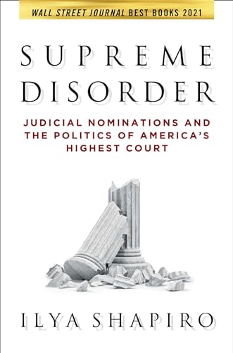 Imagen de archivo de Supreme Disorder: Judicial Nominations and the Politics of Americas Highest Court a la venta por Book Outpost