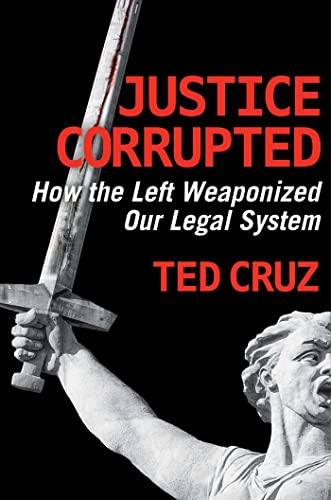 Imagen de archivo de Justice Corrupted: How the Left Weaponized Our Legal System a la venta por ZBK Books