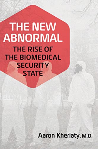 Stock image for The New Abnormal: The Rise of the Biomedical Security State for sale by Goodwill of Colorado