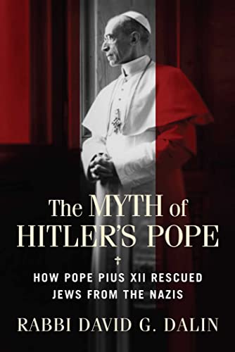Stock image for The Myth of Hitler's Pope: How Pope Pius XII Rescued Jews from the Nazis for sale by HPB-Ruby