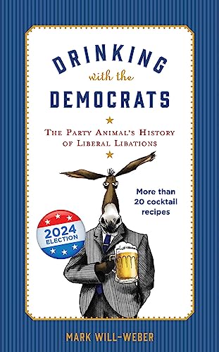 Stock image for Drinking with the Democrats for sale by HPB-Ruby