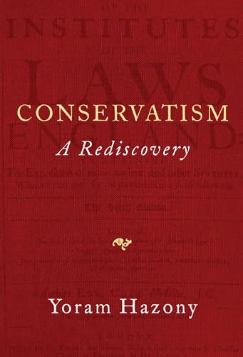 Stock image for Conservatism: A Rediscovery [Paperback] Hazony, Yoram for sale by Lakeside Books