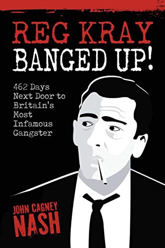 Beispielbild fr REG KRAY - BANGED UP!: 462 Days Next Door to Britains Most Infamous Gangster zum Verkauf von WorldofBooks