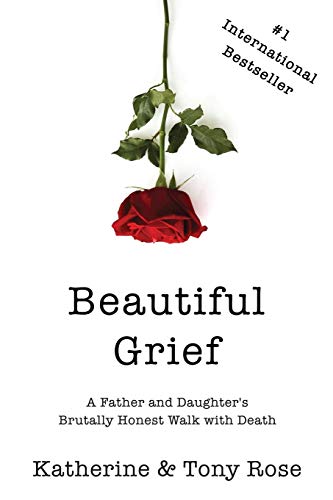 Stock image for Beautiful Grief: A Father and Daughter's Brutally Honest Walk with Death for sale by Buchpark