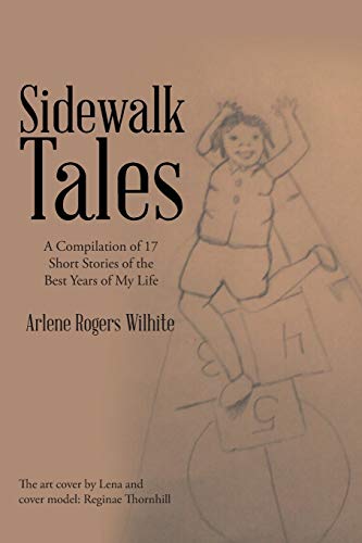 Imagen de archivo de Sidewalk Tales: A Compilation of 17 Short Stories of the Best Years of My Life a la venta por Front Cover Books