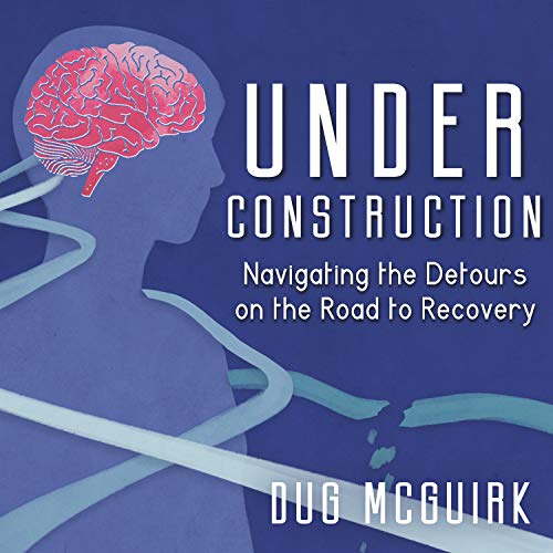 Beispielbild fr Under Construction: Navigating the Detours on the Road to Recovery zum Verkauf von Buchpark