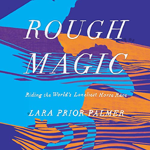 Stock image for Rough Magic: Riding the World's Loneliest Horse Race for sale by Integrity Books Corp.