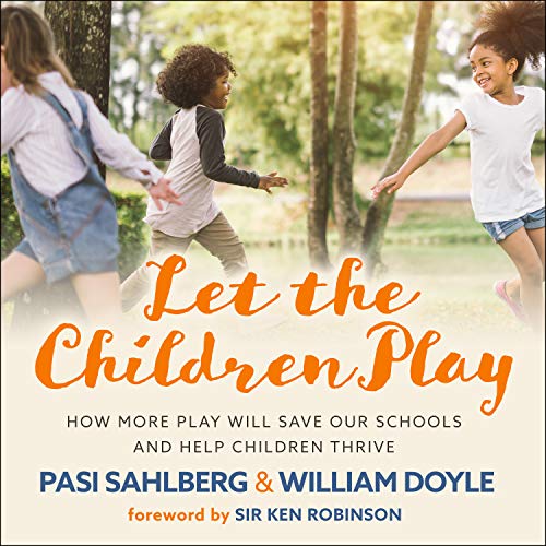 Beispielbild fr Let the Children Play: How More Play Will Save Our Schools and Help Children Thrive zum Verkauf von Buchpark