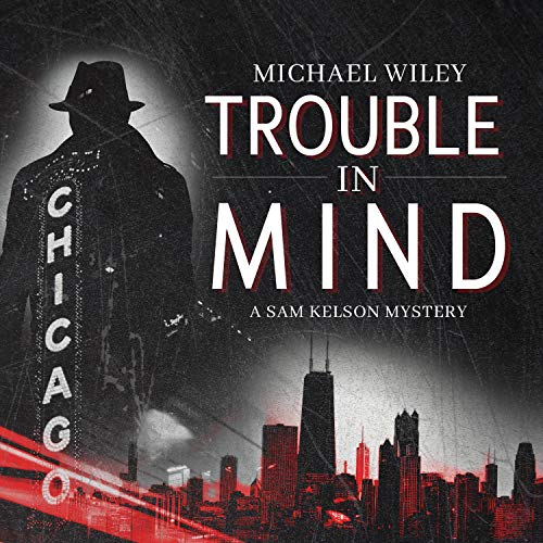 Beispielbild fr Trouble in Mind (Sam Kelson Mystery, Band 1) zum Verkauf von Buchpark