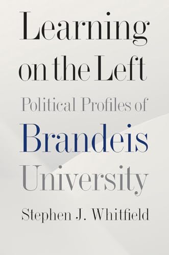 Imagen de archivo de Learning on the Left: Political Profiles of Brandeis University a la venta por More Than Words