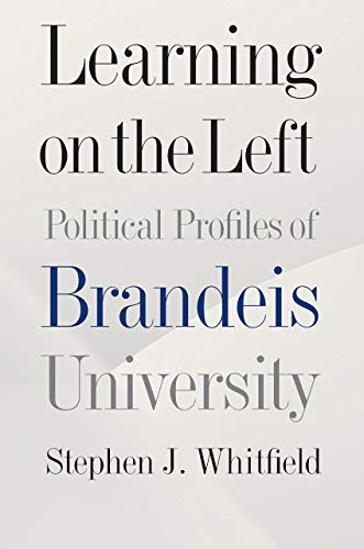 9781684580118: Learning on the Left – Political Profiles of Brandeis University