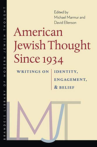 Stock image for American Jewish Thought Since 1934: Writings on Identity, Engagement, and Belief (Brandeis Library of Modern Jewish Thought) for sale by Open Books