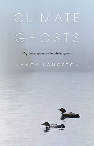 9781684580644: Climate Ghosts: Migratory Species in the Anthropocene (The Mandel Lectures in the Humanities at Brandeis University)