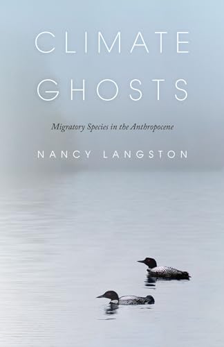 9781684580651: Climate Ghosts: Migratory Species in the Anthropocene (The Mandel Lectures in the Humanities at Brandeis University)