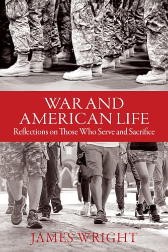 Beispielbild fr War and American Life: Reflections on Those Who Serve and Sacrifice zum Verkauf von Books From California