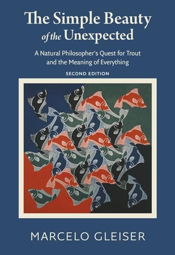 Stock image for The Simple Beauty of the Unexpected: A Natural Philosopher?s Quest for Trout and the Meaning of Everything for sale by Irish Booksellers