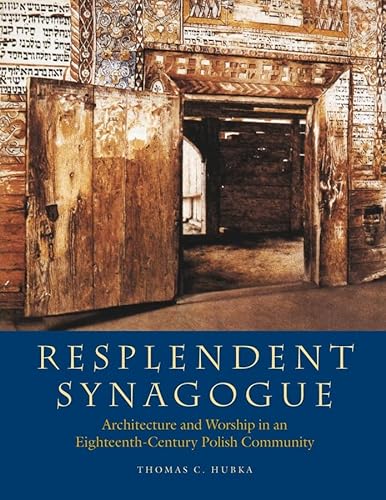 9781684581337: Resplendent Synagogue – Architecture and Worship in an Eighteenth–Century Polish Community (Tauber Institute Series for the Study of European Jewry)