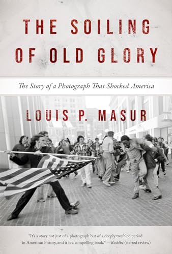 Beispielbild fr The Soiling of Old Glory: The Story of a Photograph That Shocked America zum Verkauf von Books From California