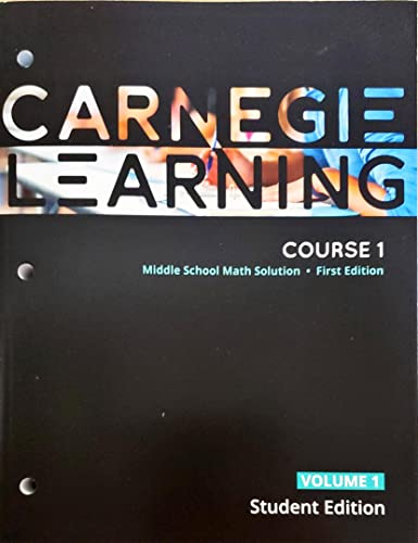 Stock image for Carnegie Learning, Course 1, Volume 1, 1st edition, Middle School Math Solution, Student edition, c.2020, 9781684592845, 1684592844 for sale by SecondSale
